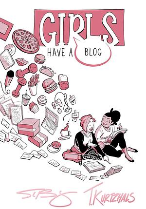 Girls Have a Blog: The Signature Edition by Thorn Kurtzhals, Sarah Bollinger