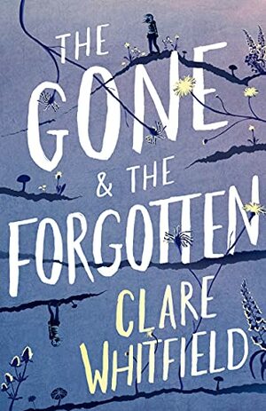 The Gone and the Forgotten by Clare Whitfield