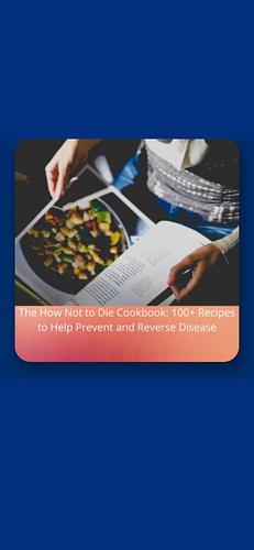 The How Not to Die Cookbook: 100+ Recipes to Help Prevent and Reverse Disease by Gene Stone, Michael Greger