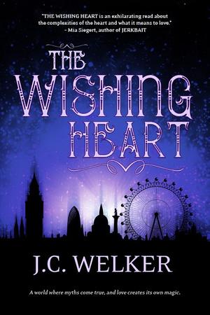 The Wishing Heart by J.C. Welker