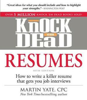 Resumes That Knock'em Dead by Martin Yate