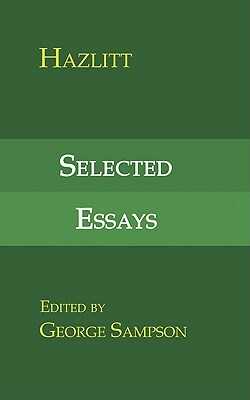 Selected Essays by W. Hazlitt, Hazlitt