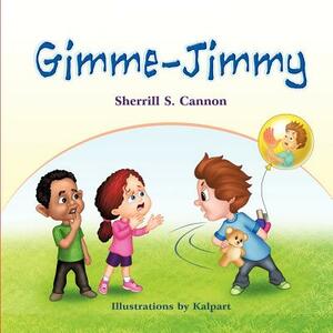 Gimme-Jimmy by Sherrill S. Cannon