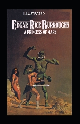 A Princess of Mars illustrated by Edgar Rice Burroughs