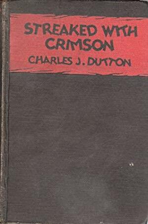Streaked with Crimson by Charles J. Dutton