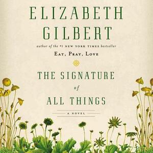 The Signature of All Things by Elizabeth Gilbert