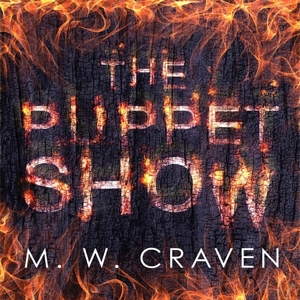 The Puppet Show by M.W. Craven