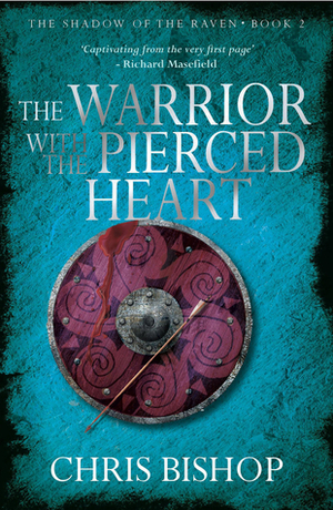 The Warrior with the Pierced Heart by Chris Bishop