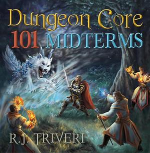 Dungeon Core 101: Midterms by R.J. Triveri