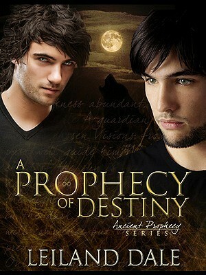 A Prophecy of Destiny by Leiland Dale