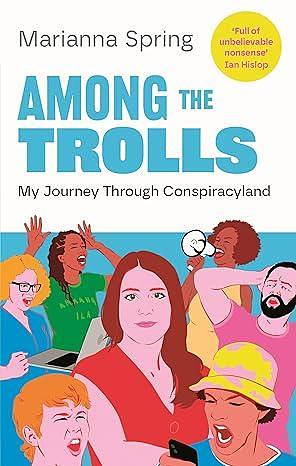 Conspiracyland: Trolls, True Believers and the New Information War by Marianna Spring, Marianna Spring