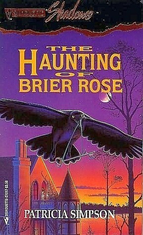 The Haunting of Brier Rose by Patricia Simpson
