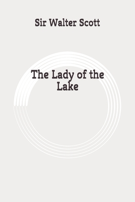 The Lady of the Lake: Original by Walter Scott