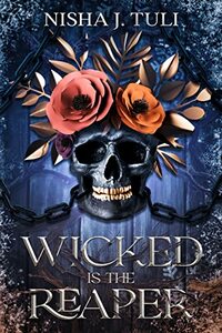 Wicked is the Reaper by Nisha J. Tuli