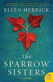 The Sparrow Sisters by Ellen Herrick