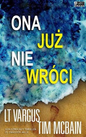 Ona już nie wróci by L.T. Vargus