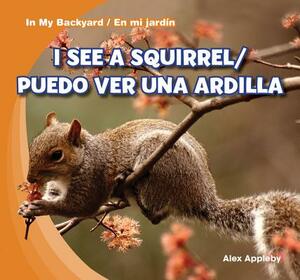 I See A Squirrel / Puedo Ver una Ardilla by Alex Appleby