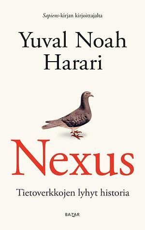 Nexus: Tietoverkkojen lyhyt historia by Yuval Noah Harari