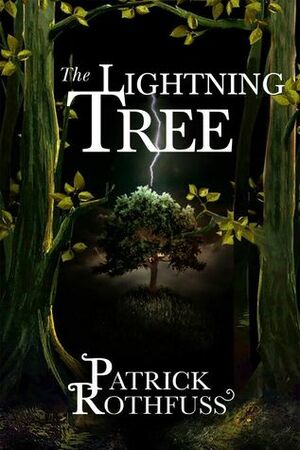 The Lightning Tree by Patrick Rothfuss