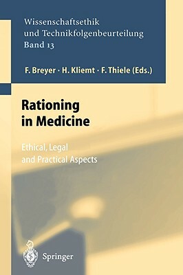 Rationing in Medicine: Ethical, Legal and Practical Aspects by 