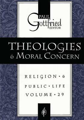 Theologies and Moral Concern by Paul Edward Gottfried