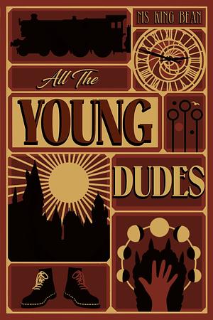 All The Young Dudes (Book 1: Years 1-4) by MsKingBean89