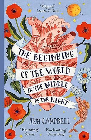 The Beginning of the World in the Middle of the Night by Jen Campbell