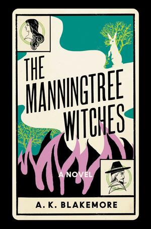 The Manningtree Witches by A.K. Blakemore