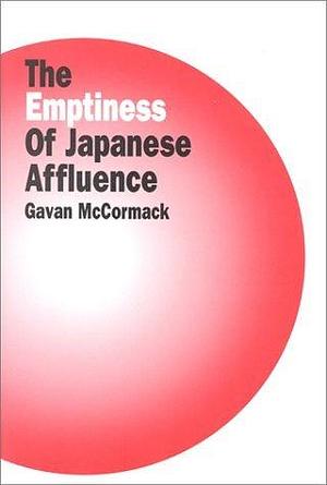 The Emptiness of Affluence in Japan by Gavan McCormack, Gavan McCormack