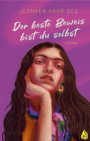 Der beste Beweis bist du selbst by Jesmeen Kaur Deo