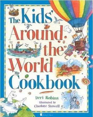 The Kids' Around the World Cookbook by Deri Robins