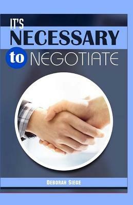 It?s Necessary to Negotiate by Deborah Siegel