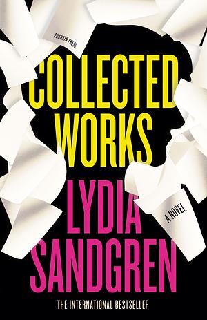 Collected Works: A Novel by Lydia Sandgren