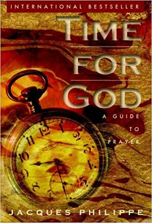 Time For God: A Guide To Prayer by Jacques Philippe