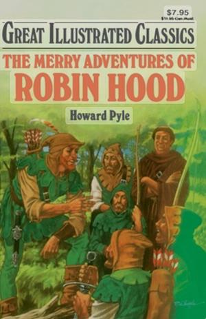 The Merry Adventures of Robin Hood by Deborah Kestel, Howard Pyle