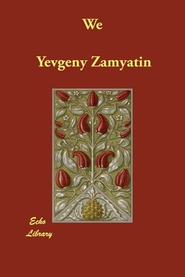 We by Yevgeny Zamyatin