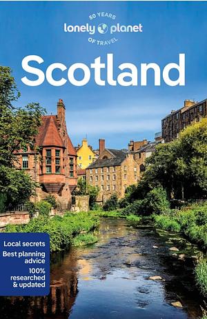 Lonely Planet Scotland by Mike MacEacheran, Neil Wilson, Laurie Goodlad, Joseph Reaney, Kay Gillespie