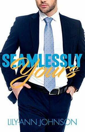 Seamlessly Yours by Lily-Ann Johnson