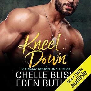 Kneel Down by Chelle Bliss, Eden Butler