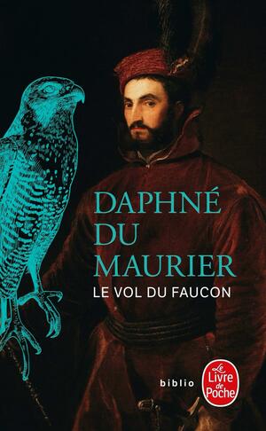 Le vol du faucon by Daphne du Maurier