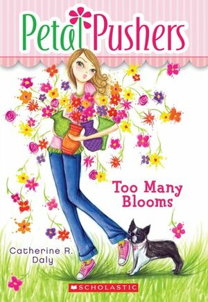 Too Many Blooms by Catherine R. Daly