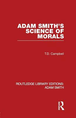 Adam Smith's Science of Morals by Tom Campbell