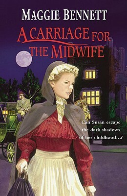 A Carriage for the Midwife by Maggie Bennett, Stephen Bennett