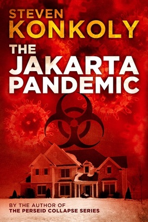 The Jakarta Pandemic by Steven Konkoly