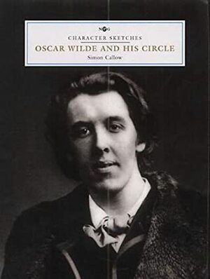 Oscar Wilde and His Circle by Simon Callow