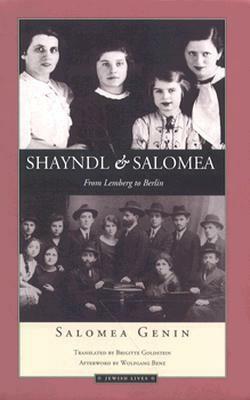 Shayndl and Salomea: From Lemberg to Berlin by Brigitte Goldstein, Wolfgang Benz, Salomea Genin