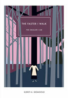 The Faster I Walk, The Smaller I Am by Kjersti Annesdatter Skomsvold