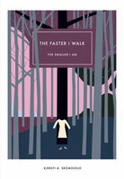 The Faster I Walk, The Smaller I Am by Kjersti A. Skomsvold