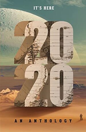 2020: AN ANTHOLOGY by Raja Ummi Nadrah, Leon Wing, Foo Sek Han