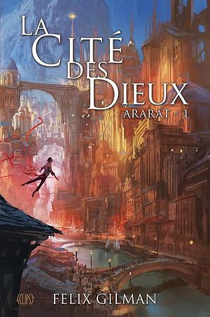 La Cité des Dieux by Felix Gilman, Felix Gilman